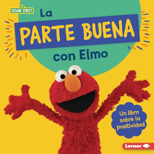 La parte buena con Elmo (Looking on the Bright Side with Elmo) (Un libro sobre la positividad (A Book about Positivity)) (Spanish Edition) by Jill Colella, 9798765608234