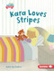 Kara Loves Stripes by Ruthie Van Oosbree, Felicity Sheldon, 9798765608609