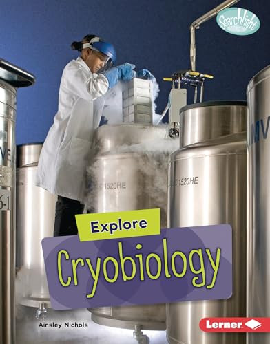 Explore Cryobiology by Ainsley Nichols, 9798765608920