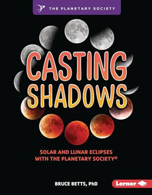 Casting Shadows (Solar and Lunar Eclipses with The Planetary Society ®) by Bruce Betts, PhD, 9798765608975