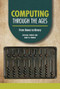 Computing through the Ages (From Bones to Binary) by Michael Woods, Mary B. Woods, 9798765610046