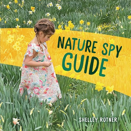 Nature Spy Guide by Shelley Rotner, Shelley Rotner, 9798765610152
