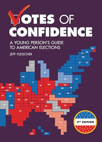 Votes of Confidence, 3rd Edition (A Young Person's Guide to American Elections) by Jeff Fleischer, 9798765611180