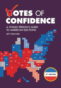Votes of Confidence, 3rd Edition (A Young Person's Guide to American Elections) - 9798765611197 by Jeff Fleischer, 9798765611197
