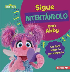 Sigue intentándolo con Abby (Keep Trying with Abby) (Un libro sobre la persistencia (A Book about Persistence)) (Spanish Edition) - 9798765623312 by Jill Colella, 9798765623312