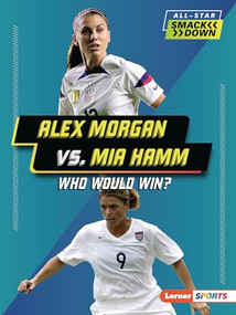 Alex Morgan vs. Mia Hamm (Who Would Win?) - 9798765623534 by Josh Anderson, 9798765623534