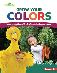 Grow Your Colors (Planting and Eating Healthy Foods with Sesame Street ®) - 9798765624555 by Jennifer Cook, 9798765624555