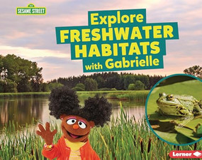 Explore Freshwater Habitats with Gabrielle - 9798765624852 by Charlotte Reed, 9798765624852