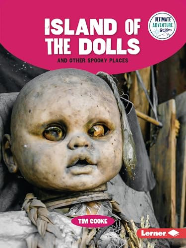 Island of the Dolls and Other Spooky Places - 9798765625101 by Tim Cooke, 9798765625101