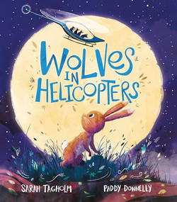 Wolves in Helicopters by Sarah Tagholm, Paddy Donnelly, 9798765625316