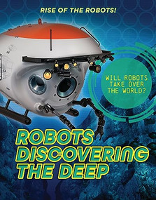 Robots Discovering the Deep by Louise Spilsbury, 9781915761675