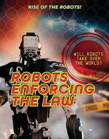 Robots Enforcing the Law by Louise Spilsbury, 9781915761682