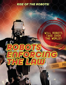 Robots Enforcing the Law - 9781915761866 by Louise Spilsbury, 9781915761866