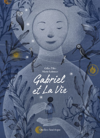 Gabriel et La Vie (French Edition) by Gilles Tibo, Marie Lafrance, 9782764450918