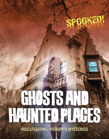 Ghosts and Haunted Places (Investigating History's Mysteries) - 9781916526358 by Louise Spilsbury, 9781916526358