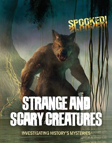 Strange and Scary Creatures (Investigating History's Mysteries) - 9781916526365 by Louise Spilsbury, 9781916526365