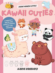Kawaii Cuties (A beginner's step-by-step guide for drawing super-cute characters) by Ilaria Ranauro, 9780760386118