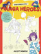 Manga Heroes (A beginner's step-by-step guide for drawing anime and manga) by Scott Harris, 9780760386095