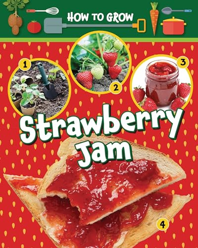 How to Grow Strawberry Jam by Alix Wood, 9781788563574