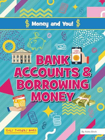 Bank Accounts and Borrowing Money by Astra Birch, 9781788563970