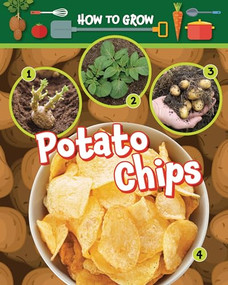 How to Grow Potato Chips - 9781788563543 by Alix Wood, 9781788563543