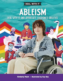 Ableism (Deal with it and appreciate everyone's abilities) by Dr. Kimberly Maich, Kay Nau, 9781459417380