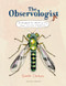 The Observologist (A Handbook for Mounting Very Small Scientific Expeditions) by Giselle Clarkson, Giselle Clarkson, 9781776575190