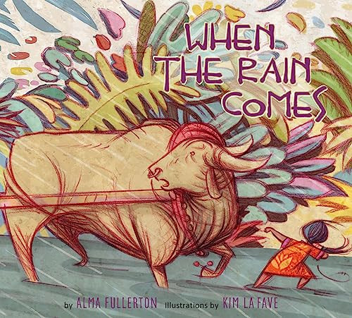 When the Rain Comes - 9781772783049 by Alma Fullerton, Kim La Fave, 9781772783049