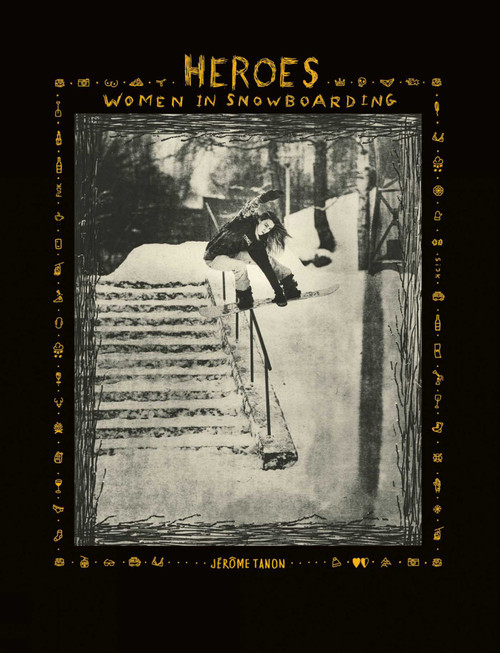 Heroes (Women in Snowboarding) - 9781788842457 by Jérôme Tanon, 9781788842457
