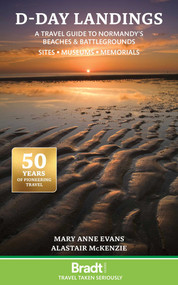 D-Day Landings (A Travel Guide to Normandy's Beaches and Battlegrounds Sites, Museums, Memorials) by Mary Anne Evans, Alastair McKenzie, 9781804691700