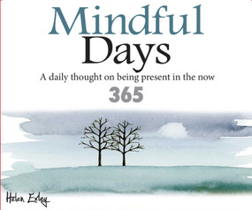 Mindful Days (A Daily Thought on Being Present in the Now) by Helen Exley, 9781784851972