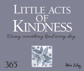Little Acts of Kindness (Doing Something Kind Everyday) by Helen Exley, 9781784852245