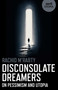 Disconsolate Dreamers (On Pessimism and Utopia) by Rachid M'Rabty, 9781803413266