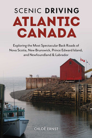 Scenic Driving Atlantic Canada - 9781493084074 by Chloe Ernst