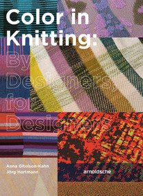 Color in Knitting (By Designers, for Designers) by Jörg Hartmann, Anna Gitelson-Kahn, 9783897907027