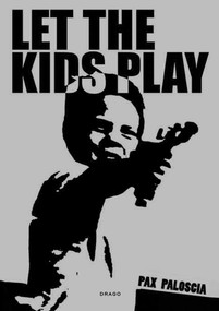 Let The Kids Play by Pax Paloscia, 9788888493206