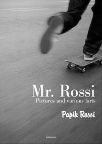 Mr. Rossi (Pictures and Various Farts) by Papik Rossi, 9788888493114