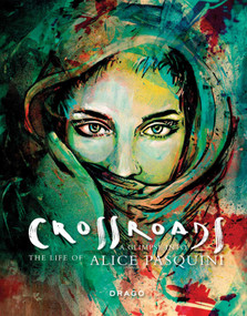 Crossroads (A Glimpse into the Life of Alice Pasquini) by Alice Pasquini, 9788898565528