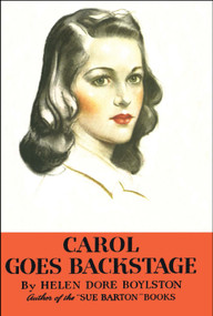 Carol Goes Backstage by Helen Dore Boylston, 9781595110312