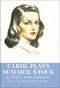 Carol Plays Summer Stock by Helen Dore Boylston, 9781595110329