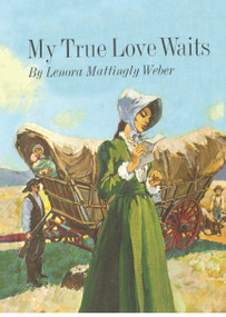 My True Love Waits by Lenora Mattingly Weber, 9781595110107
