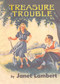 Treasure Trouble - 9781930009844 by Janet Lambert, 9781930009844