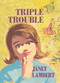 Triple Trouble by Janet Lambert, 9781930009943