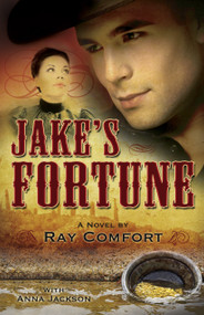 Jake's Fortune (Historical Fiction At It's Best) by Ray Comfort, Anna Jackson, 9781610362832