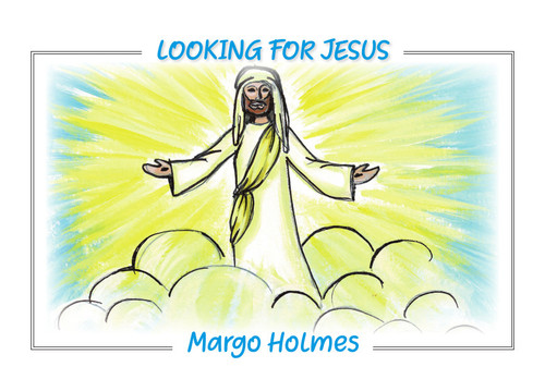 Looking For Jesus by Margo Holmes, 9781949297317