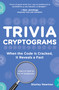Trivia Cryptograms (When the Code Is Cracked, It Reveals a Fact) by Stanley Newman, 9781454950318