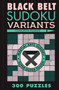 Black Belt Sudoku Variants (300 Puzzles) by Conceptis Puzzles, 9781454950653