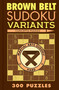 Brown Belt Sudoku Variants (300 Puzzles) by Conceptis Puzzles, 9781454950660