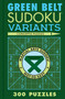 Green Belt Sudoku Variants (300 Puzzles) by Conceptis Puzzles, 9781454950677