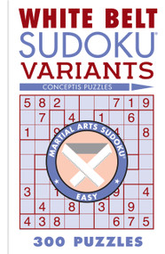 White Belt Sudoku Variants (300 Puzzles) by Conceptis Puzzles, 9781454950684